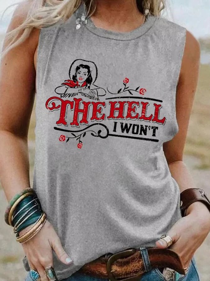 Women's The Hell I Won't Print Sleeveless T-Shirt